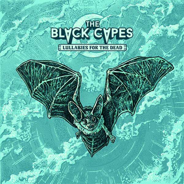 THE BLACK CAPES - Lullabies For The Dead (Lim. Digipak)